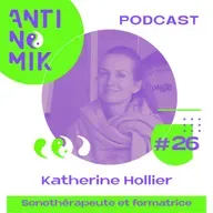 #26 - Katherine Hollier - Thérapeute et Formatrice - Association "Les Papillons du Coeur " #Antinomik