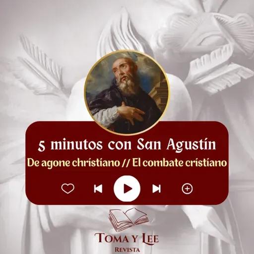 5 minutos con San Agustín, El combate cristiano 3, (4-6-25)