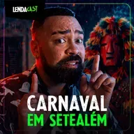 HISTÓRIAS ASSUSTADORAS DE CARNAVAL EM SETEALÉM
