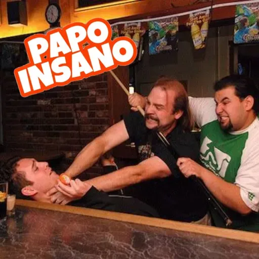#065 - Papo Insano: Os assuntos que pararam o Brasil essa semana