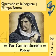 Ep 177: Quemado en la hoguera | Giordano Brunno