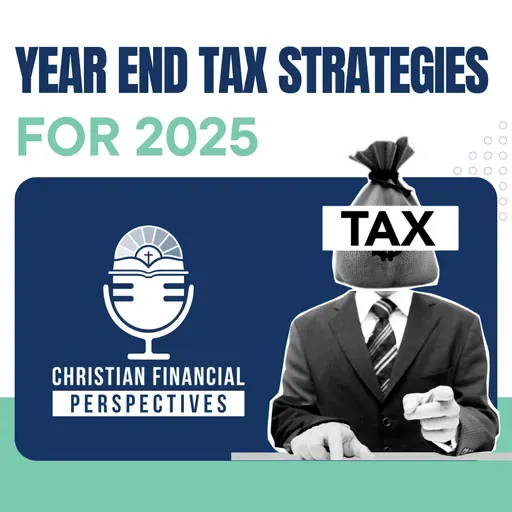 Year End Tax Strategies for 2025