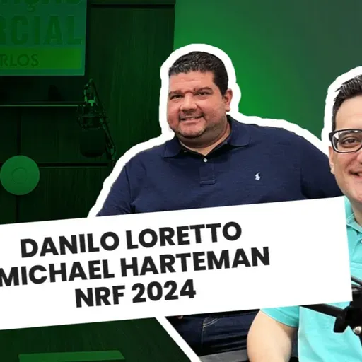Momento ACISC - NRF 2024 com Danilo Loretto e Michael Harteman