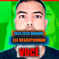 O que fazer quando ele decepcionar você ???