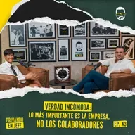 43. VERDAD INCÓMODA: LO MÁS IMPORTANTE ES LA EMPRESA, NO LOS COLABORADORES | JOELI COSTE