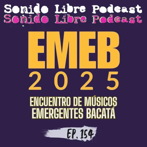 E154 / EMEB 2025 / Encuentro de Músicos Emergentes Bacatá