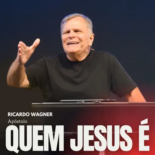 #084 - QUEM JESUS É - E O QUE ISSO MUDA EM NÓS