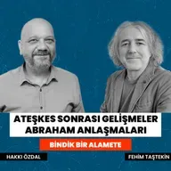Ateşkes sonrası gelişmeler, Abraham anlaşmaları | Bindik Bir Alamete #4 | Fehim Taştekin - Hakkı Özdal