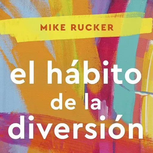 El hábito de la diversión - Mike Rucker