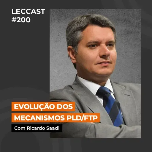 #200 | Evolução dos Mecanismos PLD/FTP | Com Ricardo Saadi