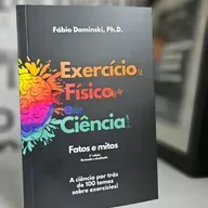 #472 - Exercício Físico e Ciência: Fatos e Mitos