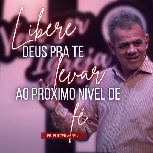 Libere Deus Pra Te Levar Ao Próximo Nível de Fé • Pr. Eliézer Abreu • 04JAN2023 • Atitude Campos