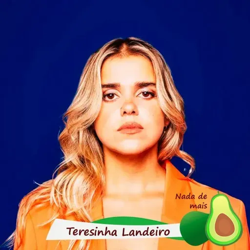 Nada de mais #3.94 - Teresinha Landeiro
