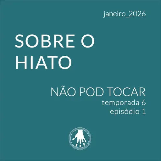 NPT S06E01: Sobre o hiato