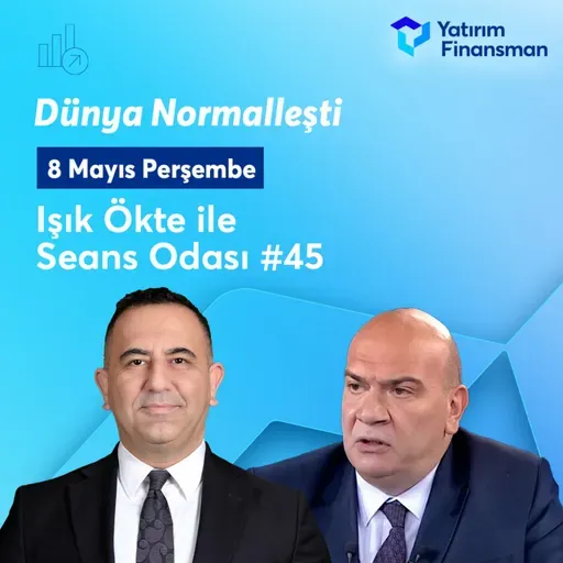 Seans Odası #45 I Dünya Normalleşti