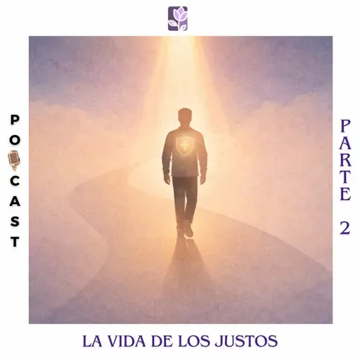 La vida de los justos, Ep.2