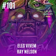 EP 101 - Eles Vivem - Ray Nelson