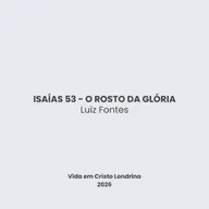 Isaías 53 - O rosto da glória - Luiz Fontes