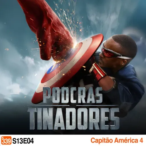 Podcrastinadores.S13E04 - Capitão América: Admirável Mundo Novo