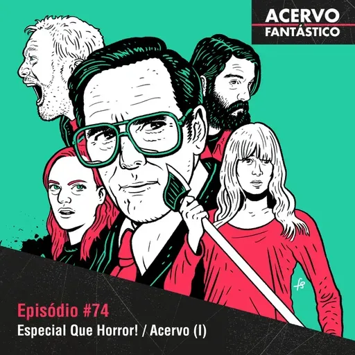74 - Especial Que Horror! / Acervo Fantástico - Parte I