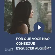 Por que você não consegue esquecer alguém? A espiritualidade explica