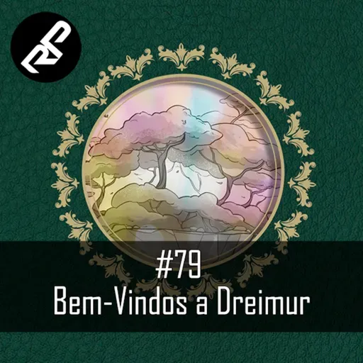 Rádio RetroPunk #79 - Bem-vindos a Dreimur
