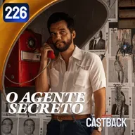 Castback Hype 226: O Agente Secreto (2025)
