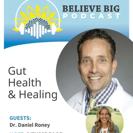 105-Dr. Daniel Roney - Gut Health and Healing