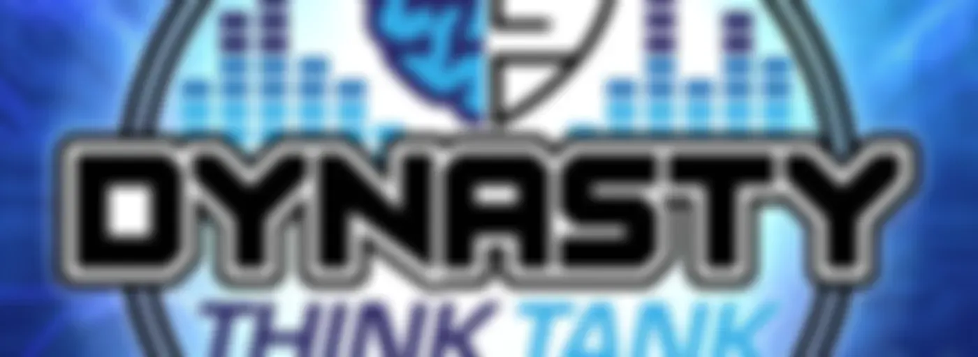 Dynasty Think Tank
