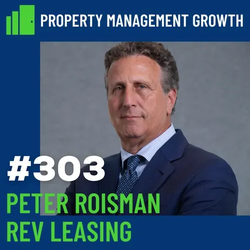 DGS 303: Unlocking the Secret to High-Performing Leasing Teams with Peter Roisman
