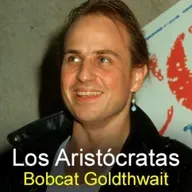 Los Aristócratas - 104 - Bobcat Goldthwait