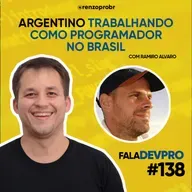 #138 Argentino trabalhando como programador no brasil? | Com Ramiro Alvaro - Podcast DevPro