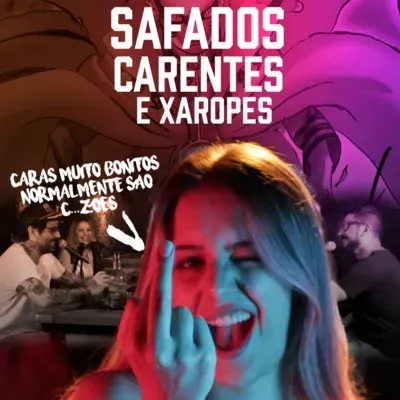 FORA DE CONTEXTO - Safados, carentes e xaropes