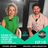 #EP.119 | PENSANDO 2023, NOVIDADES PARA 2024 E UM PAPO COM GUSTAVO NUNES  DIRETOR GERAL NA TURBILHÃO DE IDEIAS
