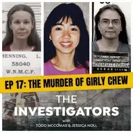 17: The Murder of Girly Chew