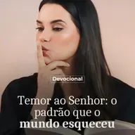 TEMOR AO SENHOR: O PADRÃO QUE O MUNDO ESQUECEU