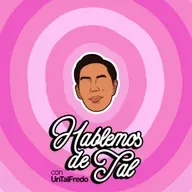 Hablemos De Tal - Ep.104 - MAYRA ALEJANDRA | UnTalFredo