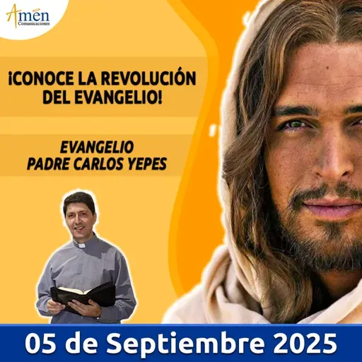 Evangelio De Hoy - 05 Septiembre 2025 - Padre Carlos Yepes