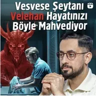 Vesvese Şeytanı Velehan Hayatınızı Böyle Mahvediyor - Vesvese Çeşitleri | Mehmet Yıldız
