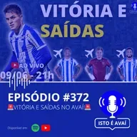 🚨VITÓRIA E SAÍDAS NO AVAÍ!🚨 #372 - 2025