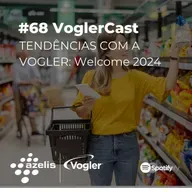 #68 Voglercast: TENDÊNCIAS COM A AZELIS | VOGLER - ep.3 - Welcome 2024