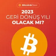 2023 Bitcoin için Geri Dönüş Yılı Olacak mı?