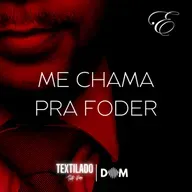 DOM #41 - ME CHAMA PRA FODER (FT. TEXTILADO) | Conto Erótico | @EscritaEscarlate + @Textilado
