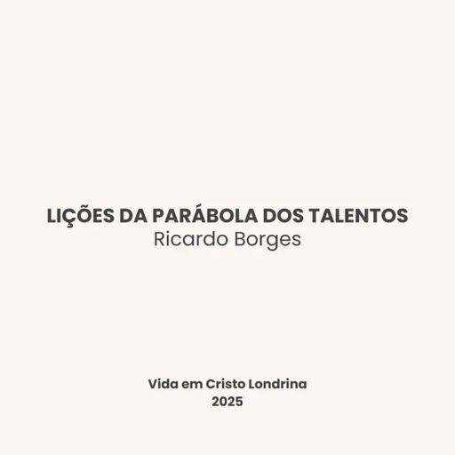 Lições da parábola dos talentos - Ricardo Borges