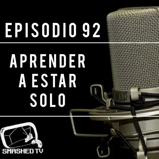 Ep.92 - Aprender a Estar Solo