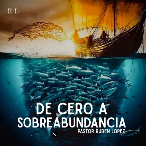 Pastor Rubén López - De Cero A Sobreabundancia