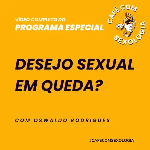 Desejo sexual em queda? - Vídeo do programa especial