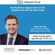 Ep. 20 - Exit Readiness beginnt nicht mit 65: Einblicke aus der Sell-Side-Praxis - mit Ruben Berecke (Senior Director of M&A bei der Tippenhauer Group GmbH)