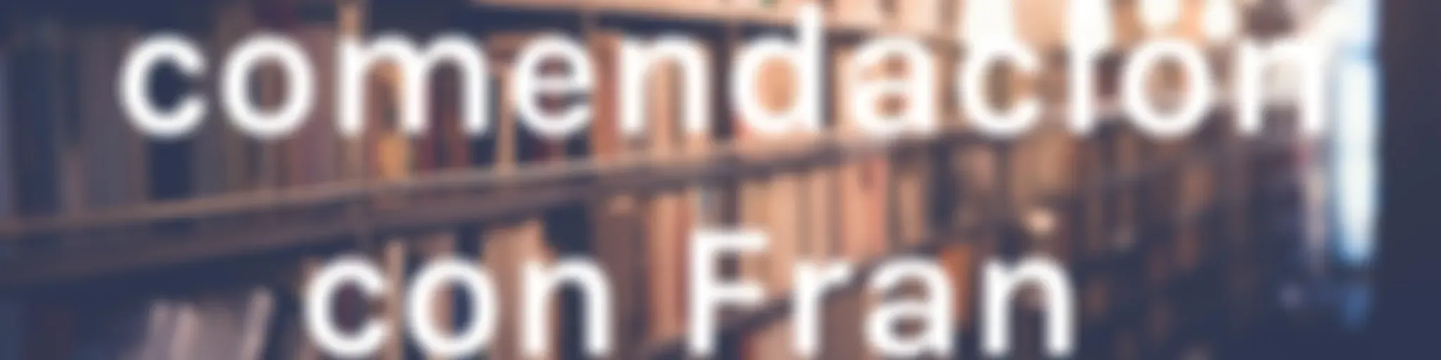 Recomendaciones con Fran