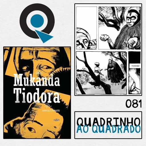 Quadrinho ao Quadrado #81 - Mukanda Tiodora